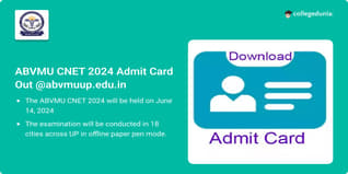 ABVMU CNET 2024 Admit Card Released @abvmuup.edi.in, Get Direct Link Here